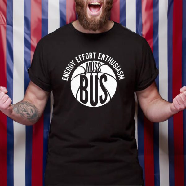 Energy Effort Enthusiasm Muss Bus T-Shirt