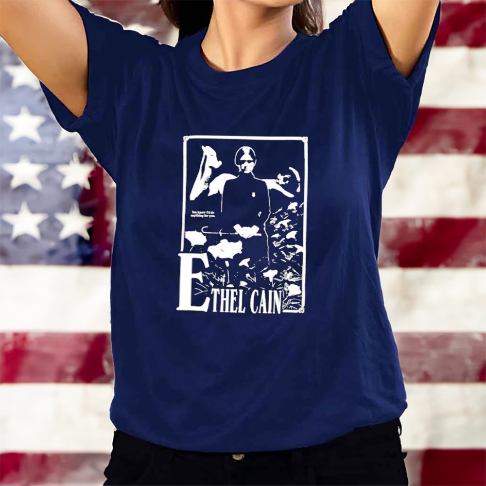 Ethel Cain You Know I’d Do Anything For You T-Shirt 4 Ethel Cain You Know I’d Do Anything For You T-Shirts