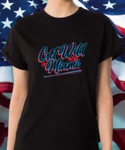 Get Wild Miami Shirts