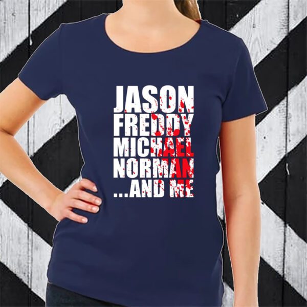 Jason Freddy Michael Norman and Me T-Shirt