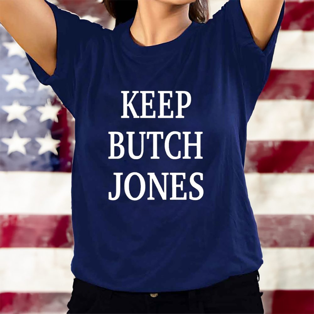 Keep Butch Jones T-Shirt 4 Keep Butch Jones T-Shirts