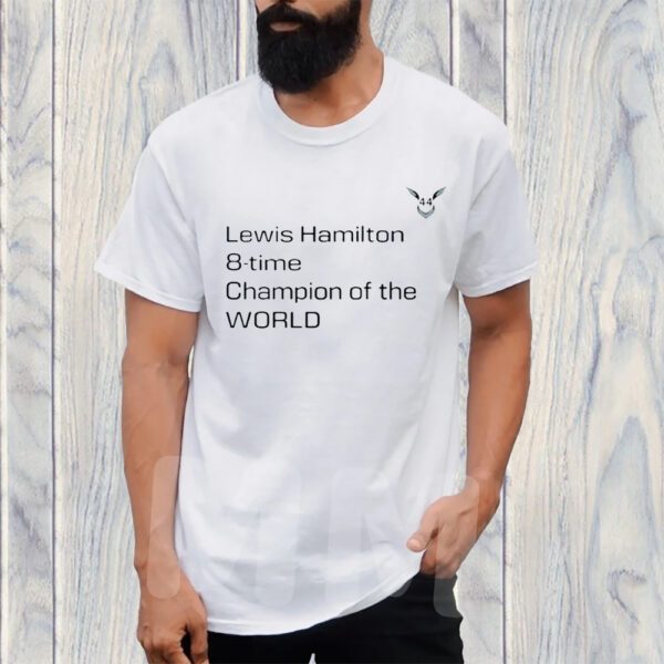 Lewis Hamilton 8 Time Champion Of The World T-Shirt