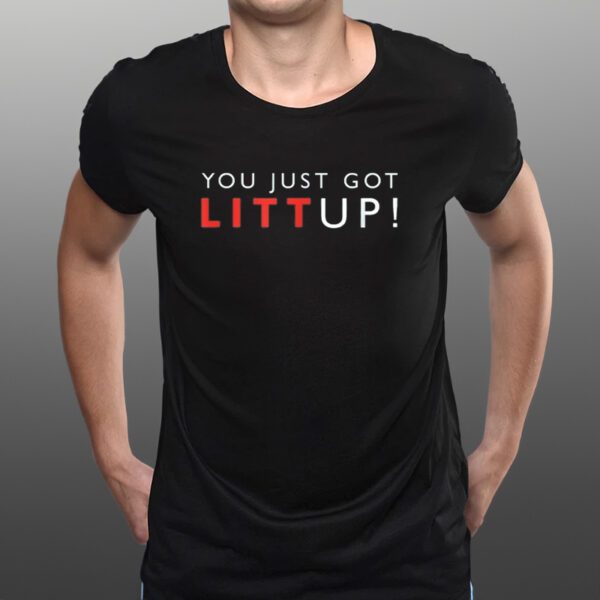 Louis Litt You Just Got Litt Up T-Shirtt