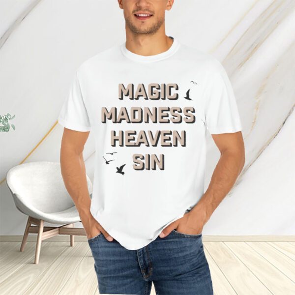 Magic Madness Heaven Sin T-Shirtt