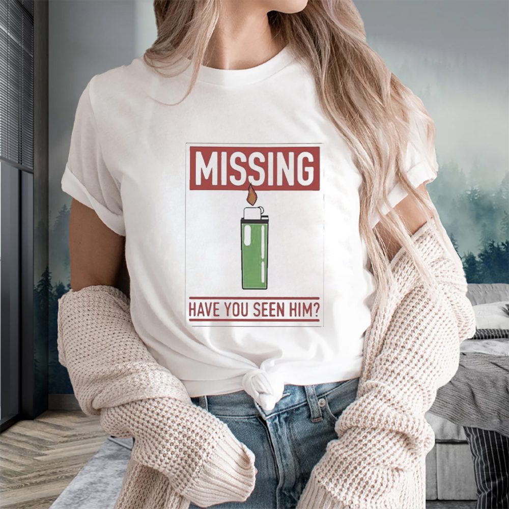 Missing Lighter Have You Seen Him T-Shirt 4 Missing Lighter Have You Seen Him T-Shirts