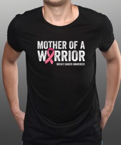 Mother Of A Warrior Shirt Women Breast Cancer Daughter T-Shirtt