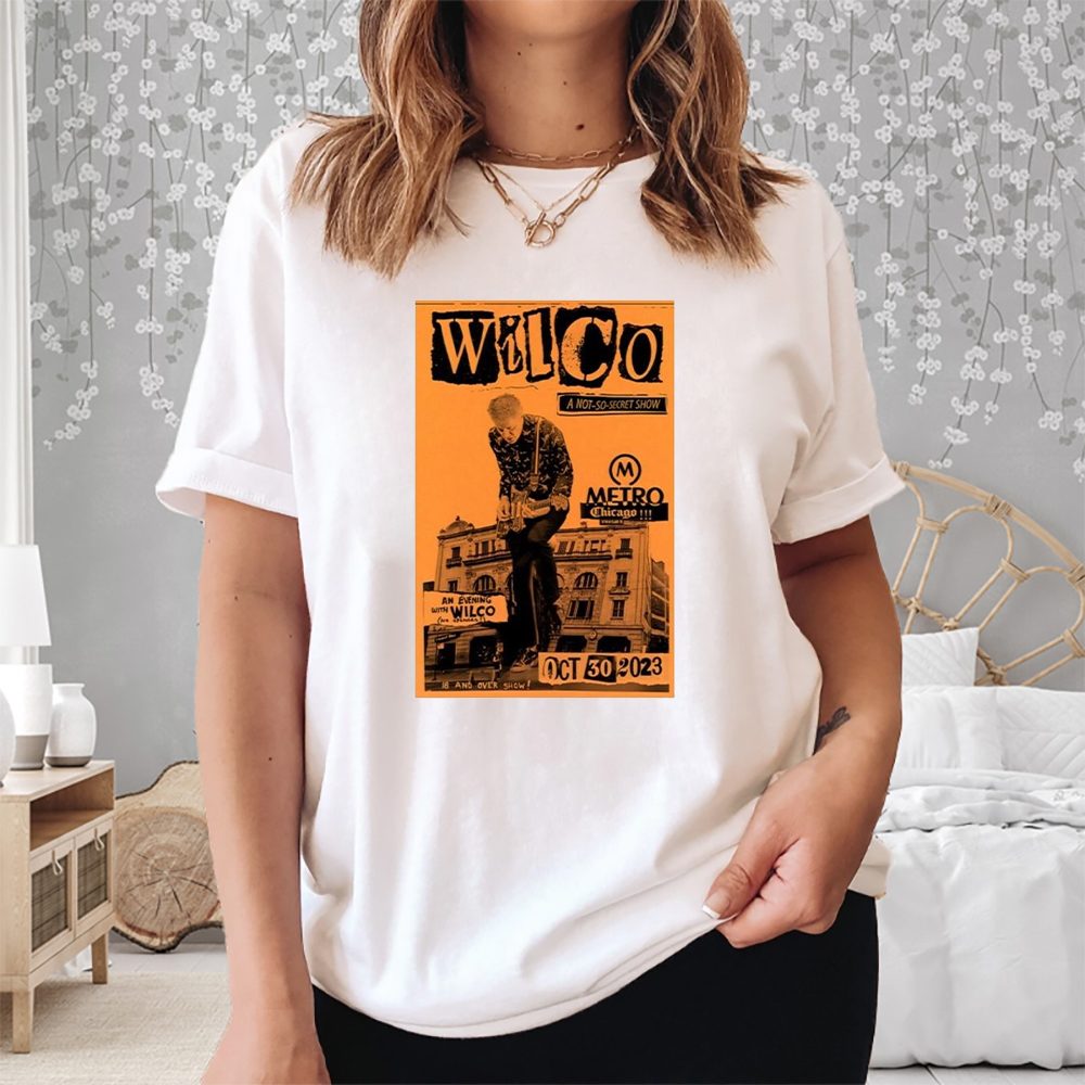Original Wilco show at The Metro in Chicago Illinois October 30, 2023 T-Shirt 4 Original Wilco show at The Metro in Chicago Illinois October 30, 2023 Shirt