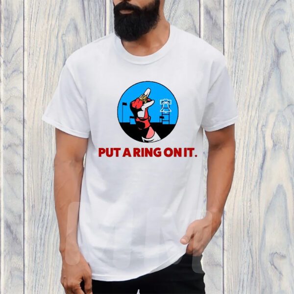 Put A Ring On It T-Shirt