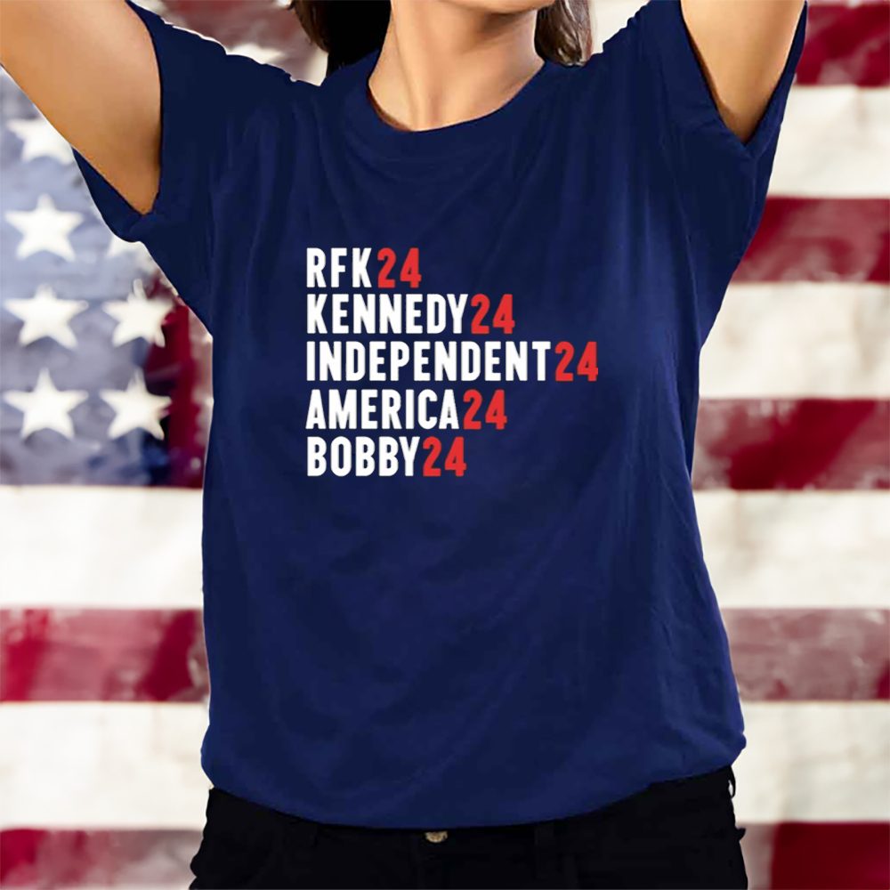 Rfk 24 Kennedy 24 Independent 24 America 24 Bobby 24 T-Shirt 4 Rfk 24 Kennedy 24 Independent 24 America 24 Bobby 24 T-Shirts