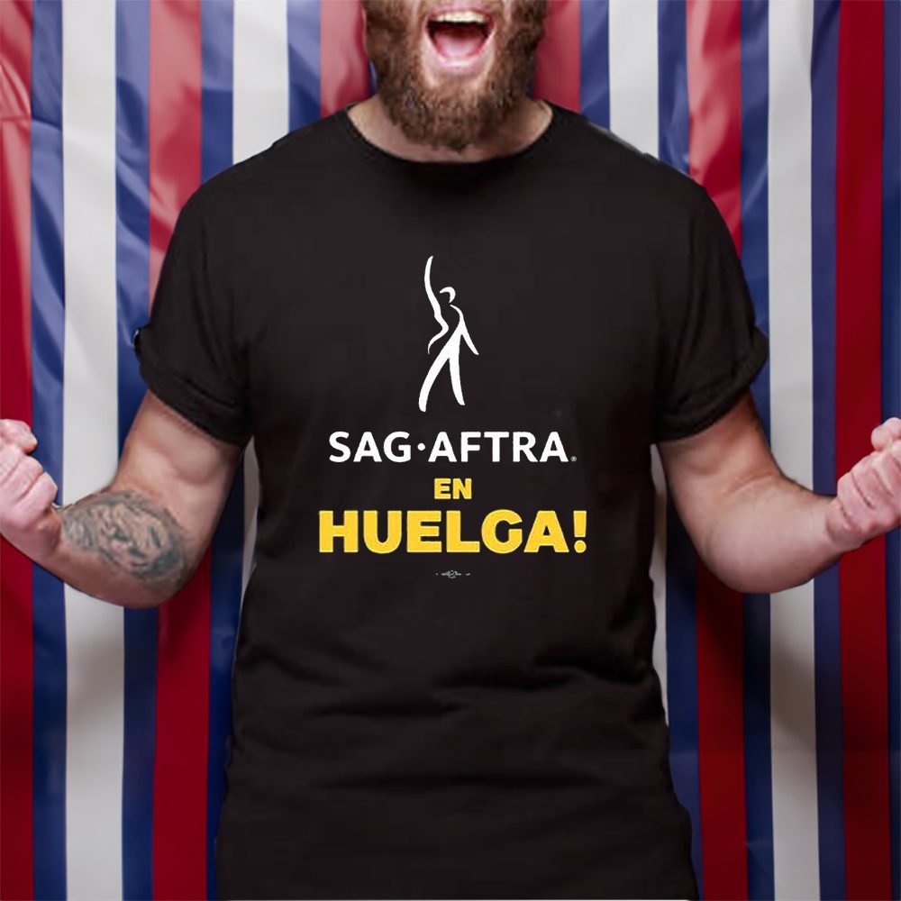 Sag Aftra En Huelga T-Shirt 4 Sag Aftra En Huelga TShirt