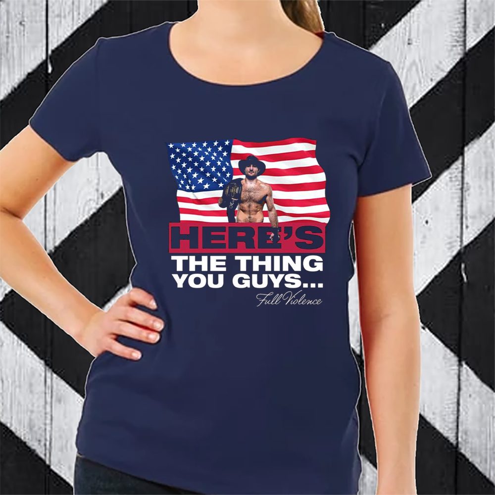 Sean Strickland Here’s The Thing You Guys T-Shirt 4 Sean Strickland Here’s The Thing You Guys T-Shirt