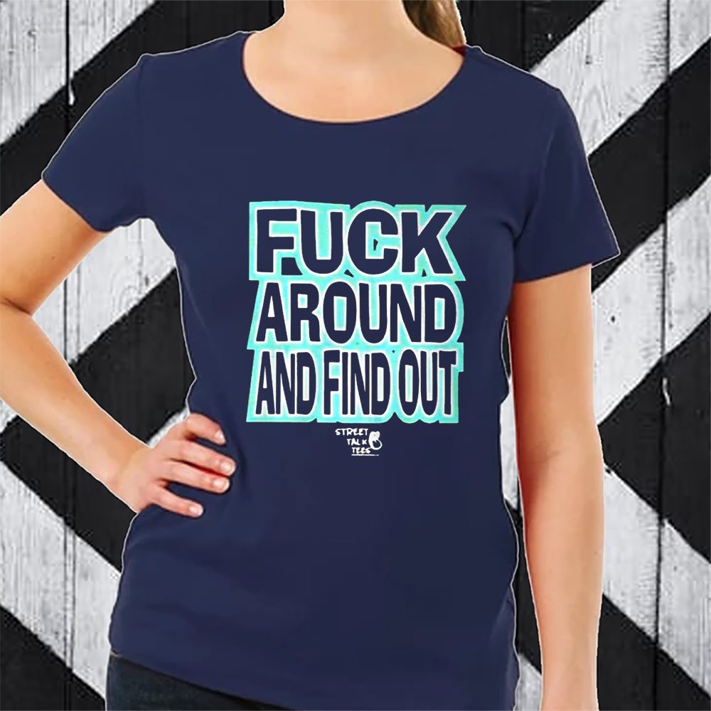 Stevie Stacks Fuck Around Annd Find Out T-Shirt 4 Stevie Stacks Fuck Around Annd Find Out TShirt