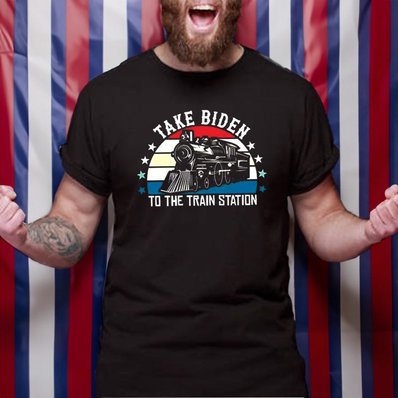 Take Biden To The Train Station T-Shirt 5 Take Biden To The Train Station T-Shirt