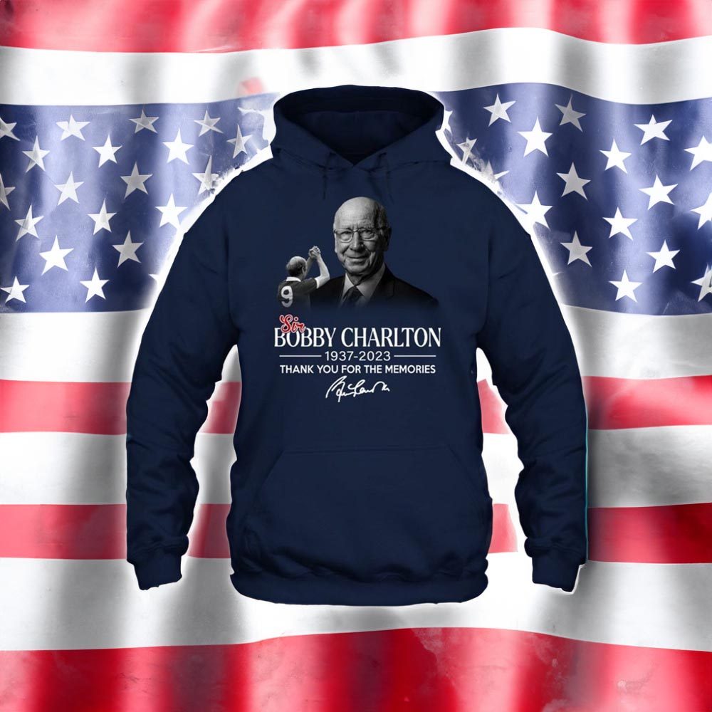 Thank You For The Memories Sir Bobby Charlton 1937 – 2023 Shirt 4 Thank You For The Memories Sir Bobby Charlton 1937 – 2023 Shirts
