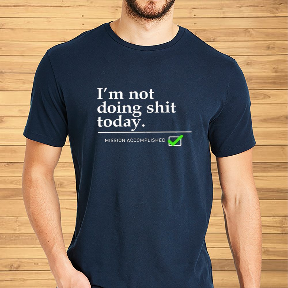 Travis Kelce I’m Not Doing Shit Today T-Shirt 4 Travis Kelce I’m Not Doing Shit Today Shirt