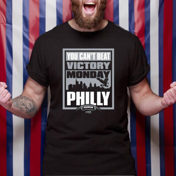 Victory Monday – You Can’t Beat Philly T-Shirt
