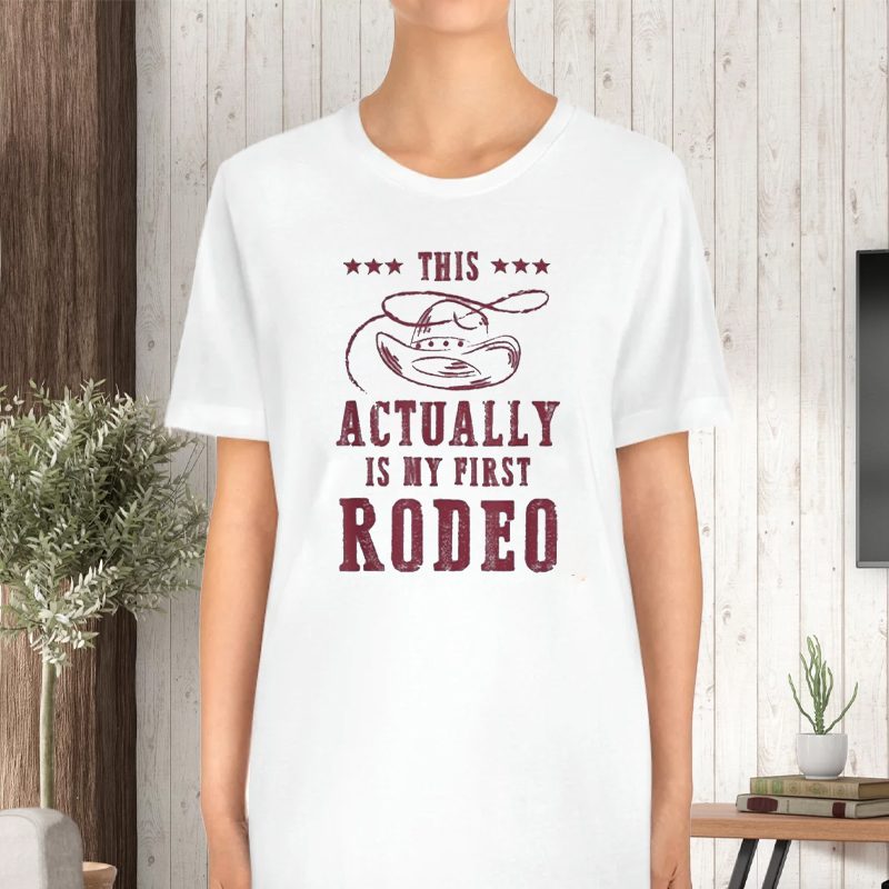 Vintage This Actually Is My First Rodeo T-Shirt 4 Vintage This Actually Is My First Rodeo TShirt