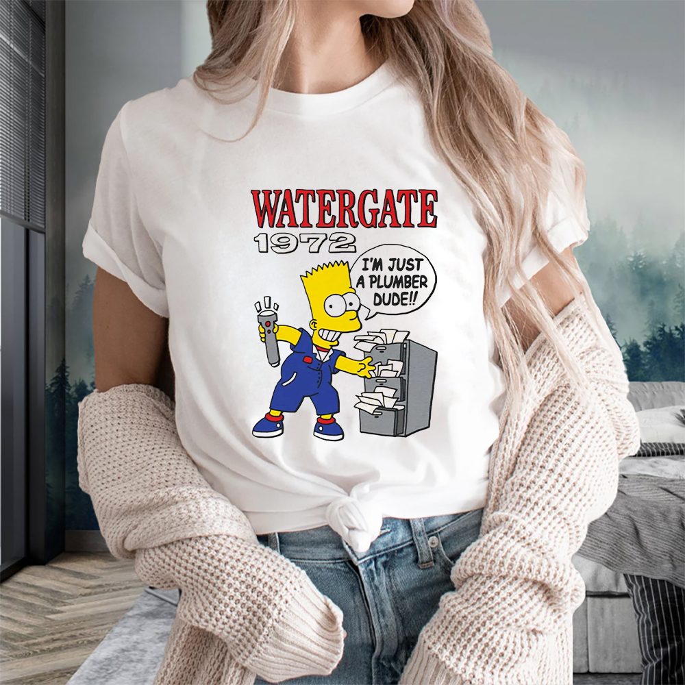 Watergate 1972 I’m Just A Plumber Dude T-Shirt 4 Watergate 1972 I’m Just A Plumber Dude T-Shirts
