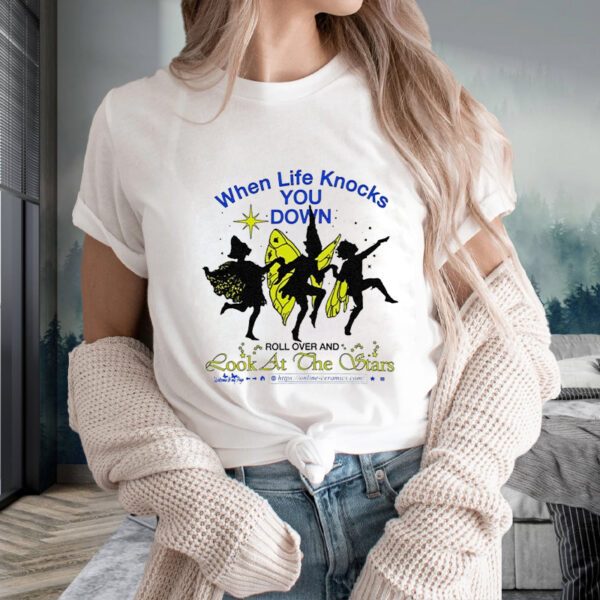 When Life Knocks You Down Roll Over And Look At The Stars T-Shirtt