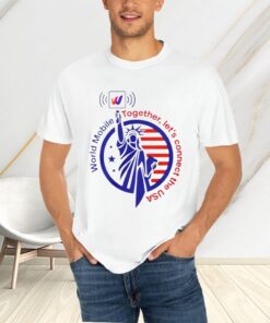 World Mobile Together Let’s Connect The Usa T-Shirtt