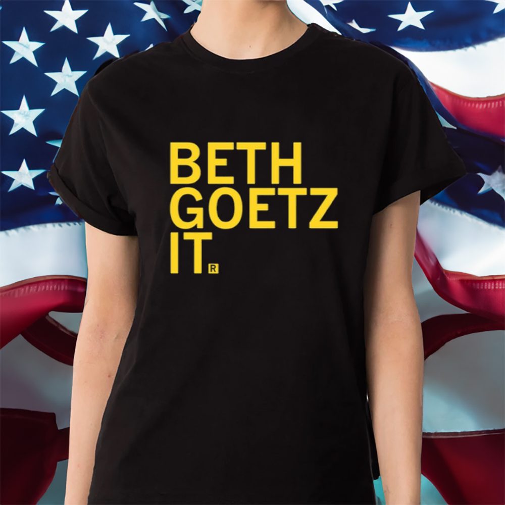 Beth Goetz It T-Shirt 4 Beth Goetz It Shirt