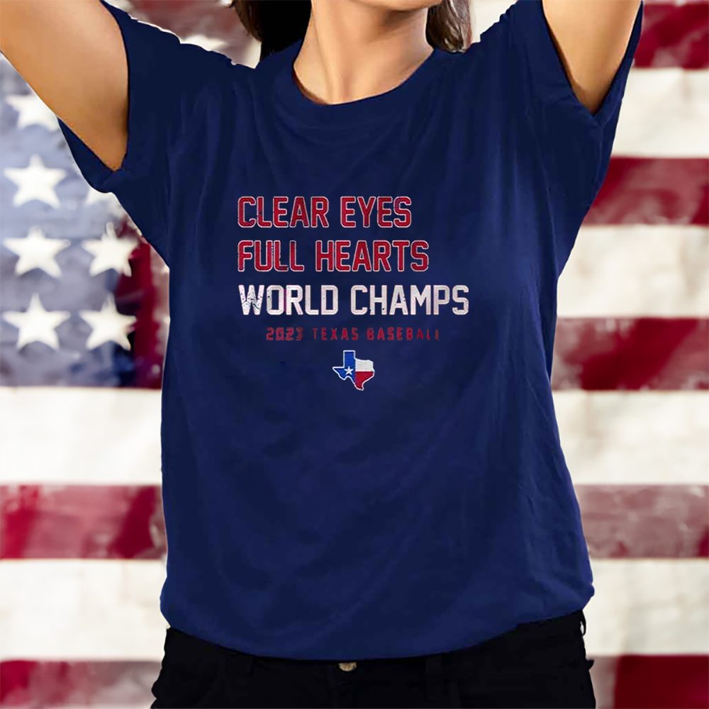 Clear Eyes Full Hearts World Champs 2023 Texas Baseball T-Shirt 4 Clear Eyes Full Hearts World Champs 2023 Texas Baseball T-Shirts
