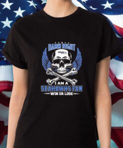 Damn Right I Am A Skull Seattle Seahawks Fan Win Or Lose Shirt