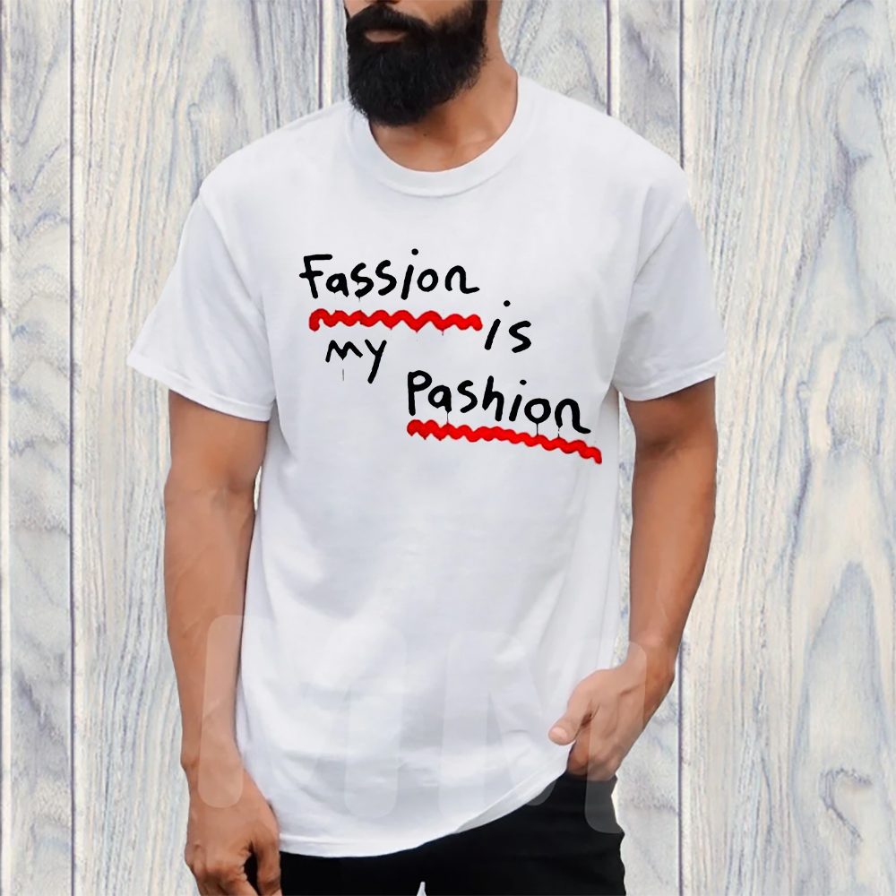 Fassion Is My Passion T-Shirt 4 Fassion Is My Passion TShirt