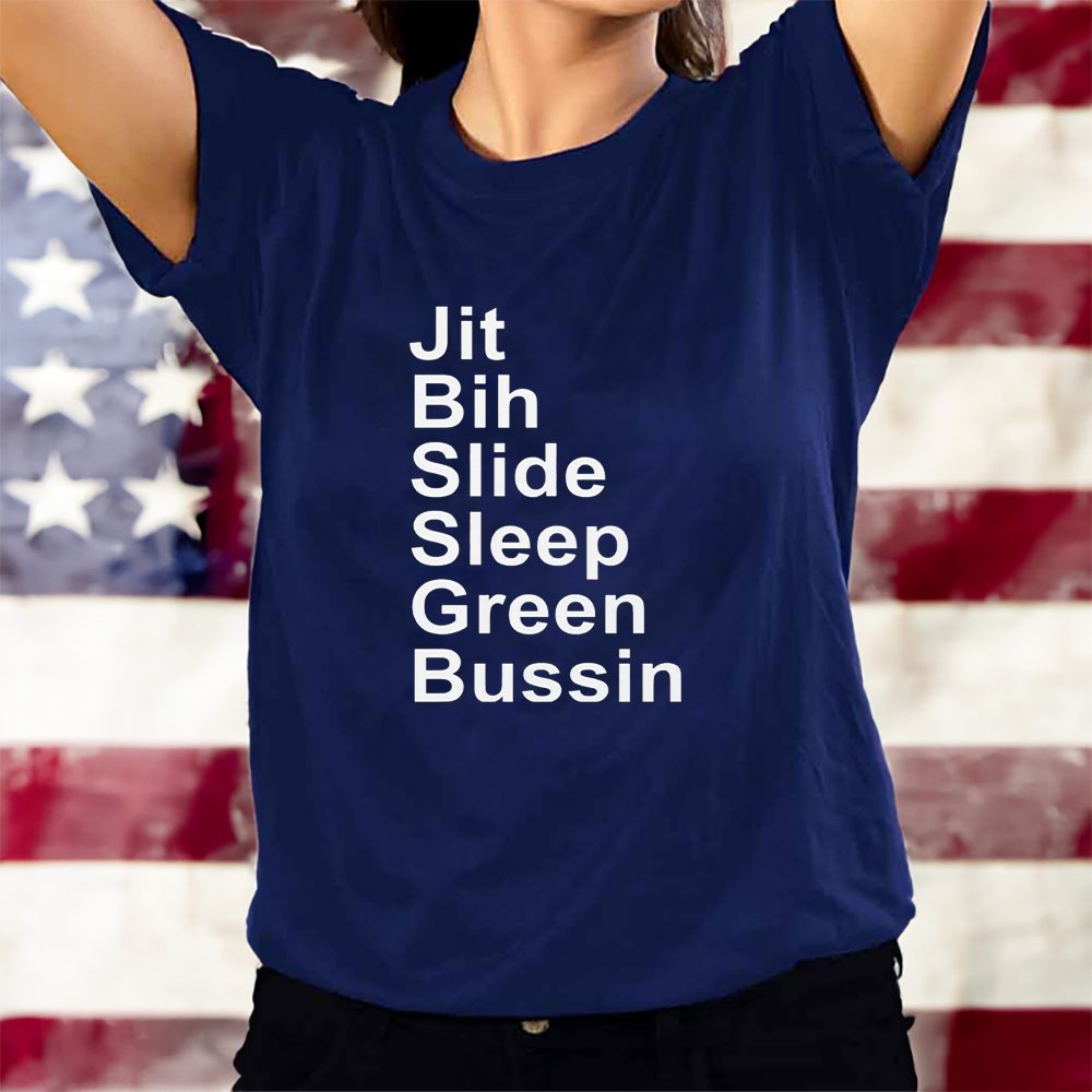 Jit Bih Slide Sleep Green Bussin T-Shirt 4 Jit Bih Slide Sleep Green Bussin T-Shirts