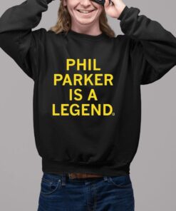 Phil Parker Is A Legend Shirt11