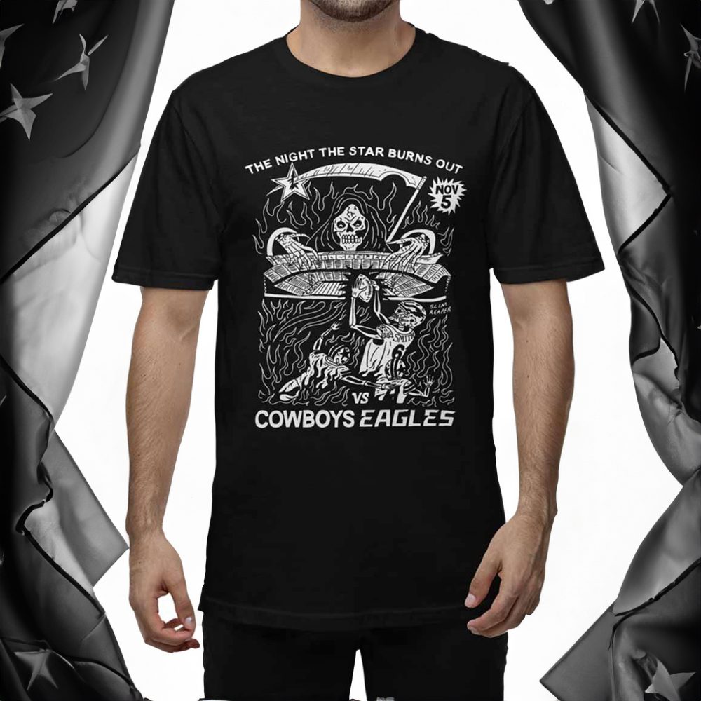 Philadelphia Eagles The Night The Star Burns Out Cowboys Eagles Shirt 4 Philadelphia Eagles The Night The Star Burns Out Cowboys Eagles Shirts