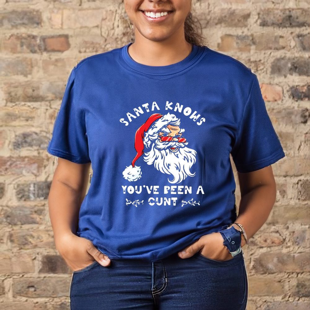 Santa Claus Knows You’ve Been A Cunt Christmas Shirt11