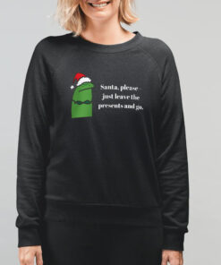 Santa Please Just Leave The Presents And Go Shirt