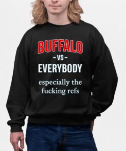 Shirt Store716 Buffalo Vs Everyone Especially The Fucking Refs-Unisex T-Shirts