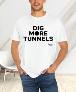 The Boring Company Dig More Tunnels T-Shirtt