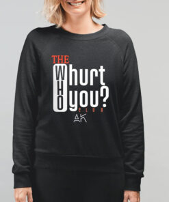 The Who Will Hurt You Club Shirt