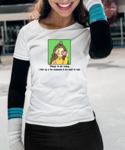 Things To Do Today I Get Up 2 Be Onesome & Go Beal To Bed Shirt-Women T-Shirts