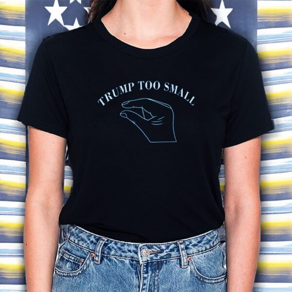 Trump Too Small T-Shirtt