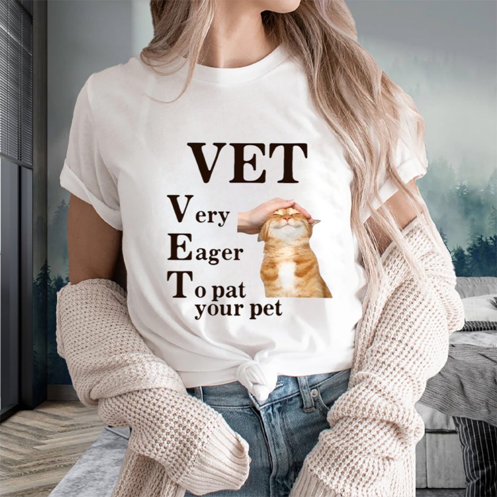 Vet Very Eager To Pat Your Pet T-Shirt 4 Vet Very Eager To Pat Your Pet T-Shirts