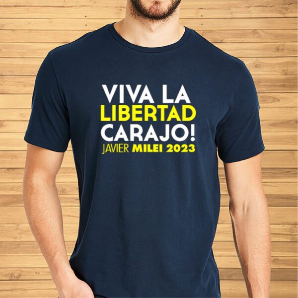 Viva La Libertad Carajo Javier Milei 2023 Shirts
