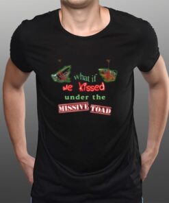 What If We Kissed Under The Missile Toad T-Shirts