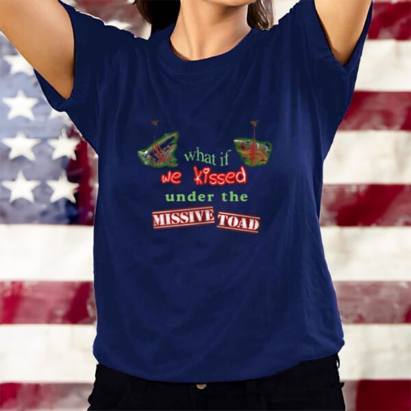 What If We Kissed Under The Missile Toad T-Shirtt