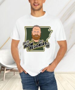 You'll Blow Your Begonias Off T-Shirtt