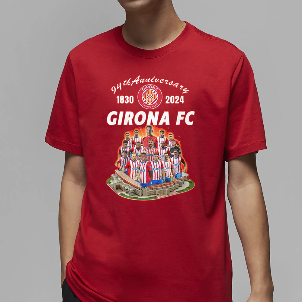 94th Anniversary 1830 – 2024 Girona FC T-Shirt 4 94th Anniversary 1830 – 2024 Girona FC T-Shirt2