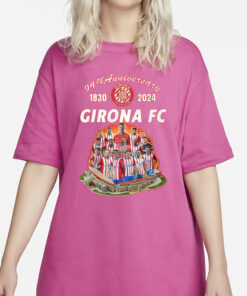94th Anniversary 1830 – 2024 Girona FC T-Shirt4
