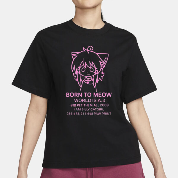 Born To Meow World Is A 3 Shirt1