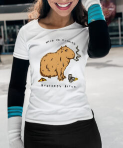 Capybara Mind Yo Fucking Business Bitch Shirts