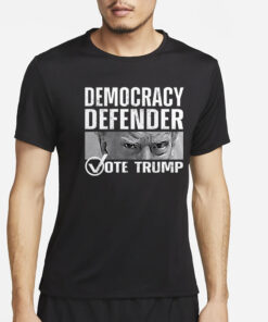 DEFEND DEMOCRACY VOTE TRUMP T-SHIRT4