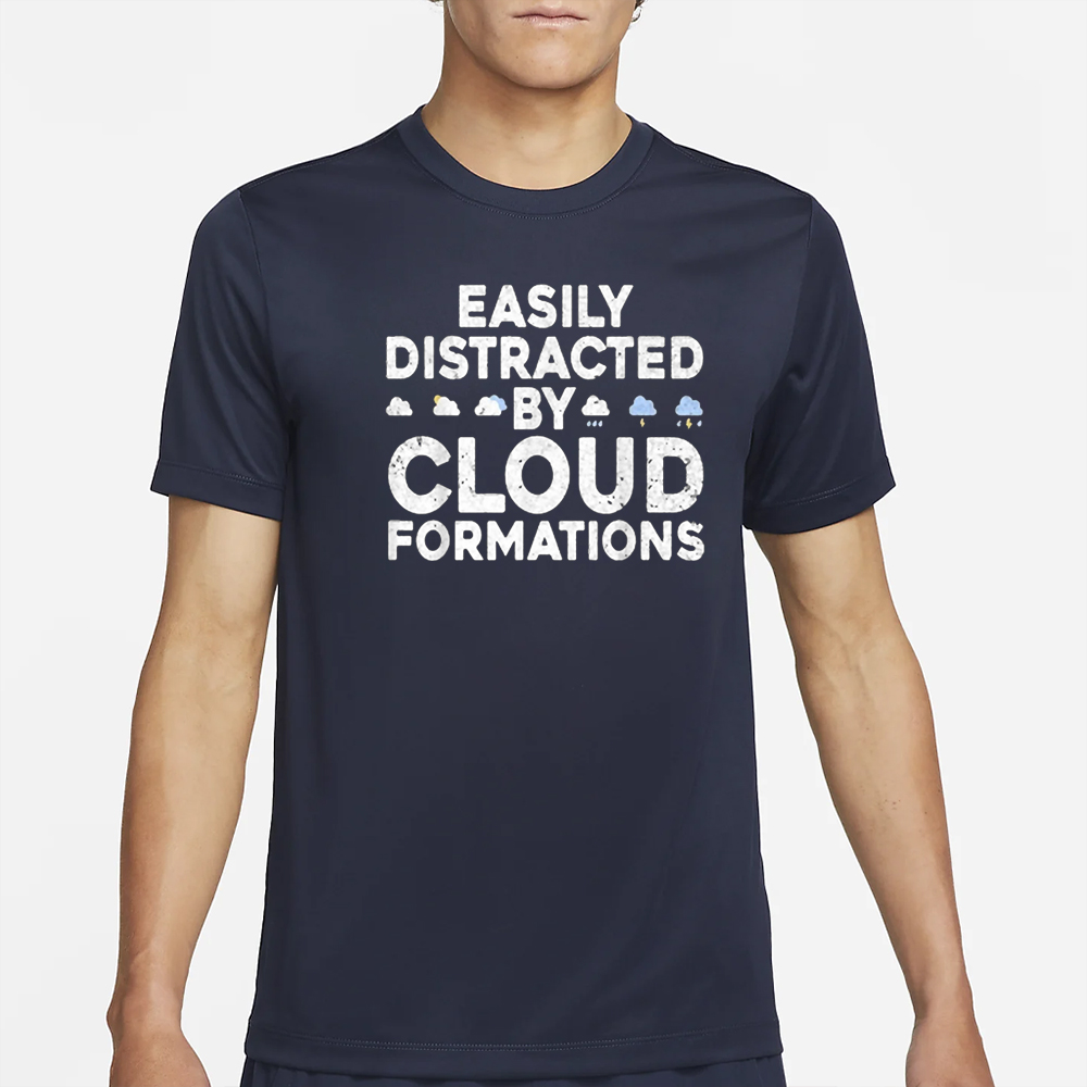 Easily Distracted By Cloud Formations T-Shirt 4 Easily Distracted By Cloud Formations T-Shirt2