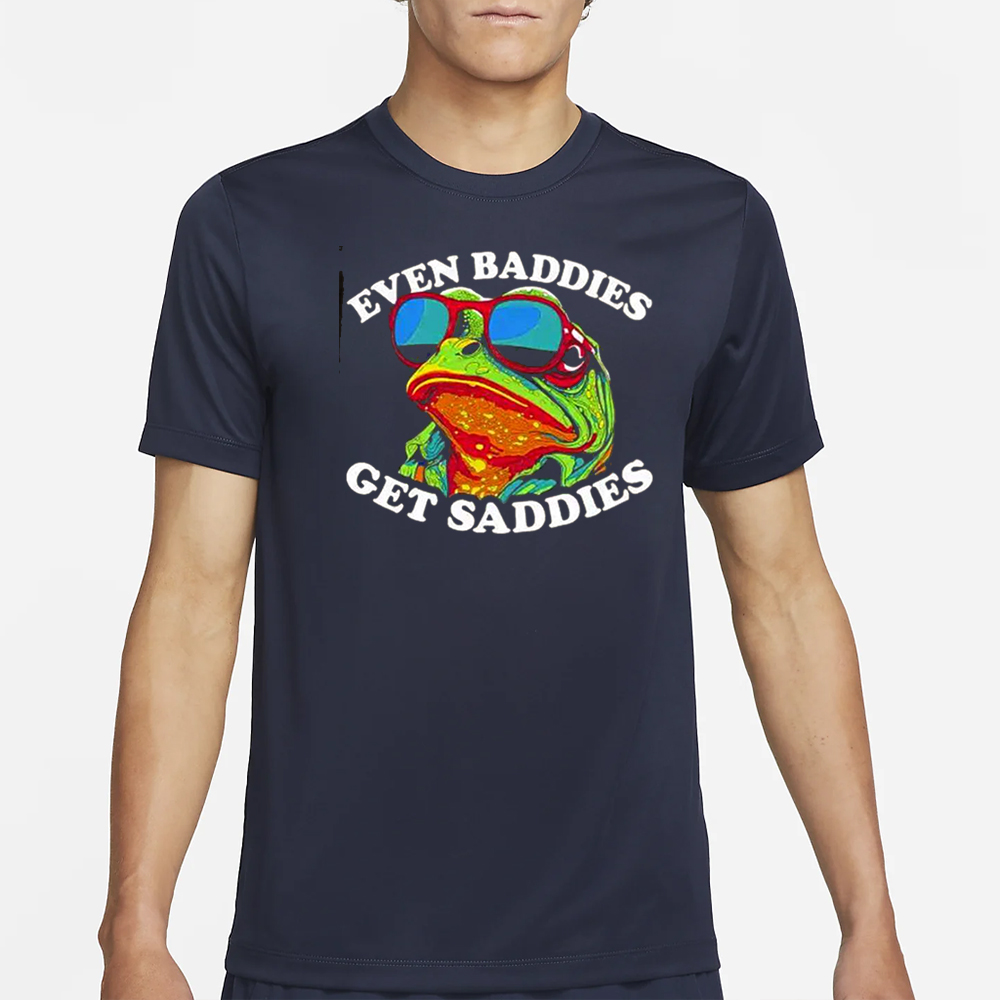 Even Baddies Get Saddies Shirt 4 Even Baddies Get Saddies Shirt2